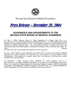 Nevada State Board of Medical Examiners  Press Release – December 28, 2004 GOVERNOR’S 2004 APPOINTMENTS TO THE NEVADA STATE BOARD OF MEDICAL EXAMINERS On April 1, 2004, Governor Kenny C. Guinn appointed Dr. Charles H