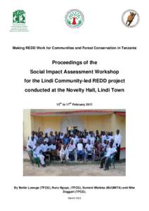 Making REDD Work for Communities and Forest Conservation in Tanzania  Proceedings of the Social Impact Assessment Workshop for the Lindi Community-led REDD project conducted at the Novelty Hall, Lindi Town