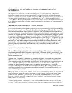 EVALUATION OF THE RECYCLING ECONOMIC INFORMATION (REI) STUDY METHODOLOGY The purpose of this paper is to assess the methodology used for the first REI study, with particular attention to criticism raised by industry expe