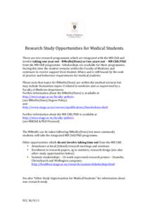    	
   Research	
  Study	
  Opportunities	
  for	
  Medical	
  Students.	
   	
   There	
  are	
  two	
  research	
  programmes	
  which	
  are	
  integrated	
  with	
  the	
  MB	
  ChB	
  and	
  