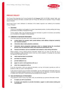 PRIVACY POLICY This Privacy Policy describes how Fronius Australia Pty Ltd (Fronius) (ACN), collects, holds, uses and discloses personal information consistent with the Privacy Act 1988 and the Australian Pri