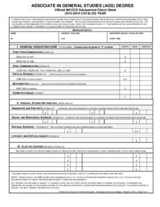 ASSOCIATE IN GENERAL STUDIES (AGS) DEGREE Official MCCCD Advisement Check Sheet[removed]CATALOG YEAR STUDENTS ARE SOLELY RESPONSIBLE FOR PROPER DEGREE AND COURSE SELECTION AND PROGRAM AND GRADE POINT AVERAGE REQUIREMEN