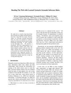 Reading The Web with Learned Syntactic-Semantic Inference Rules  Ni Lao1∗, Amarnag Subramanya2 , Fernando Pereira2 , William W. Cohen1 Carnegie Mellon University, 5000 Forbes Avenue, Pittsburgh, PA 15213, USA 2 Google 