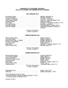 UNIVERSITY OF CALIFORNIA, SAN DIEGO[removed]ACADEMIC AND ADMINISTRATIVE CALENDAR FALL QUARTER 2014 Fall Quarter Begins .................................................................. Monday, September 29 Instruction