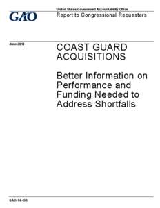 GAO[removed], COAST GUARD ACQUISITIONS: Better Information on Performance and Funding Needed to Address Shortfalls