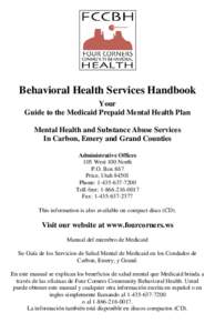 Behavioral Health Services Handbook Your Guide to the Medicaid Prepaid Mental Health Plan Mental Health and Substance Abuse Services In Carbon, Emery and Grand Counties Administrative Offices