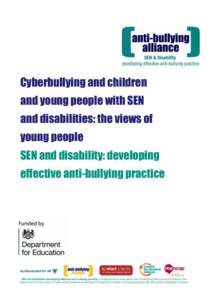 Cyberbullying and children and young people with SEN and disabilities: the views of young people SEN and disability: developing effective anti-bullying practice