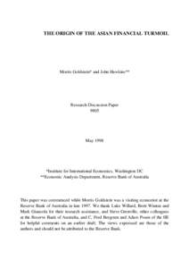 THE ORIGIN OF THE ASIAN FINANCIAL TURMOIL  Morris Goldstein* and John Hawkins** Research Discussion Paper 9805