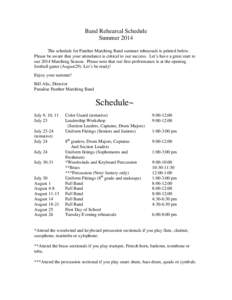 Band Rehearsal Schedule Summer 2014 The schedule for Panther Marching Band summer rehearsals is printed below. Please be aware that your attendance is critical to our success. Let’s have a great start to our 2014 March