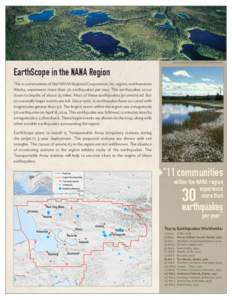photos courtesy of the U.S. Fish and Wildlife Service  EarthScope in the NANA Region The 11 communities of the NANA Regional Corporation, Inc. region, northwestern Alaska, experience more than 30 earthquakes per year. Th