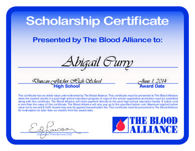 Scholarship Certificate Presented by The Blood Alliance to: Abigail Curry Duncan Fletcher High School High School