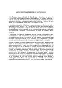 CARACTERÍSTICAS DA BACIA DO RIO PARAGUAI  O rio Paraguai nasce no Estado do Mato Grosso e desemboca ao sul no rio