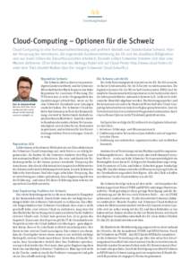 44 Forschung/Analyse Cloud-Computing – Optionen für die Schweiz Cloud-Computing ist eine Vertrauensdienstleistung und profitiert deshalb vom Standortlabel Schweiz. Aber der Vorsprung der Amerikaner, die angestrebte Ku