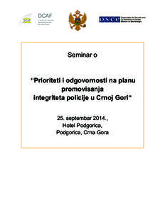 Seminar o  “Prioriteti i odgovornosti na planu promovisanja integriteta policije u Crnoj Gori“ 25. septembar 2014.,