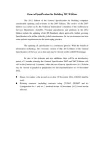 General Specification for Building 2012 Edition The 2012 Edition of the General Specification for Building comprises considerable updating and revisions to the 2007 Edition. The review of the 2007 Edition was carried out