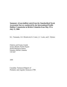 Summary of non-halibut catch from the Standardized Stock Assessment Survey conducted by the International Pacific Halibut Commission in British Columbia from May 29 to July 22, 2006  K.L. Yamanaka, S.G. Obradovich, K. Co