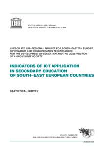 UNITED NATIONS EDUCATIONAL, SCIENTIFIC AND CULTURAL ORGANIZATION UNESCO IITE SUB−REGIONAL PROJECT FOR SOUTH−EASTERN EUROPE INFORMATION AND COMMUNICATION TECHNOLOGIES FOR THE DEVELOPMENT OF EDUCATION AND THE CONSTRUCT