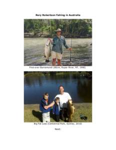 Rory Robertson fishing in Australia  First-ever Barramundi (86cm, Roper River, NT, 1998) Big Fat Carp (Centennial Park, Sydney, 2010)