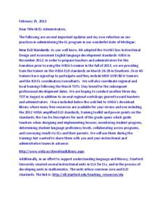 February 25, 2013 Dear Title III/EL Administrators, The following are several important updates and my own refection on our practices in administering the EL program in our wonderful state of Michigan: New ELD Standards: