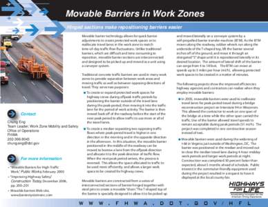 Movable Barriers in Work Zones Hinged sections make repositioning barriers easier Movable barrier technology allows for quick barrier adjustments to create protected work spaces or to reallocate travel lanes in the work 
