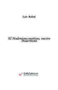 Luis Rafael  El Modernismo martiano, nuestro Modernismo  Edición on-line: Yamilé Padrón