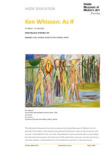 HEIDE EDUCATION  Ken Whisson: As If 17 March – 15 July 2012 Heide Museum of Modern Art Curators Lesley Harding (Heide) & Glenn Barkley (MCA)