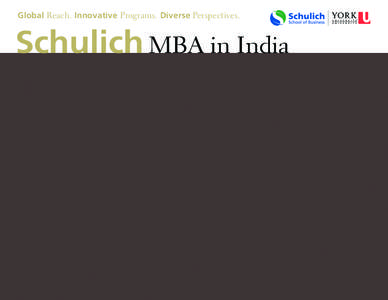 Global Reach. Innovative Programs. Diverse Perspectives.  Schulich MBA in India Schulich’s MBA in India is your best choice for a globally recognized MBA degree from one of the world’s leading business schools. You 