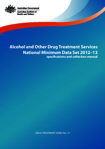 Alcohol and Other Drug Treatment Services National Minimum Data Set[removed]: specifications and collection manual (full publication; 24 July 2012 edition) (AIHW)