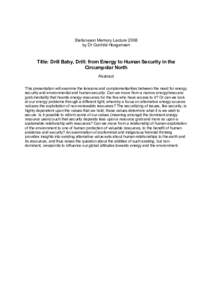 Stefansson Memory Lecture 2008 by Dr Gunhild Hoogensen Title: Drill Baby, Drill: from Energy to Human Security in the Circumpolar North Abstract