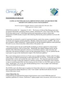 FOR IMMEDIATE RELEASE CLINICAL INK WINS 2012 DATA DRIVEN INNOVATION AWARD FROM THE SOCIETY OF CLINICAL DATA MANAGEMENT Award recognizes dramatic business results achieved in Novartis’ first FDA-approved eSource study W