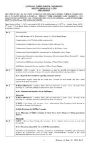 LOUISIANA PUBLIC SERVICE COMMISSION MINUTES FROM JULY 31, 2013 OPEN SESSION MINUTES OF JULY 31, 2013 OPEN SESSION OF THE LOUISIANA PUBLIC SERVICE COMMISSION HELD IN BATON ROUGE, LOUISIANA. PRESENT WERE CHAIRMAN ERIC SKRM