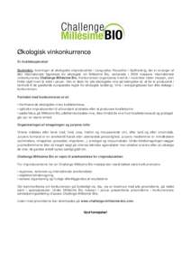 Økologisk vinkonkurrence En kvalitetsoplevelse! Sudvinbio, foreningen af økologiske vinproducenter i Languedoc-Roussillon i Sydfrankrig, der er arrangør af den internationale fagmesse for økologisk vin Millésime Bio