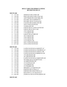 HOLLY SHELTER MIDDLE SCHOOL BUS ROUTES[removed]ROUTE 400 • 7:42 AM • 7:44 AM • 7:47 AM