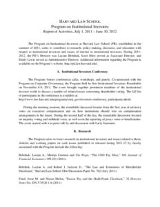 HARVARD LAW SCHOOL Program on Institutional Investors Report of Activities, July 1, 2011 – June 30, 2012 The Program on Institutional Investors at Harvard Law School (PII), established in the summer of 2011, seeks to c