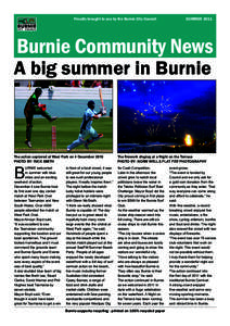 Proudly brought to you by the Burnie City Council  SUMMER 2011 Burnie Community News
