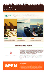 SUMMER • 2014 CATALOG  union.wisc.edu/outdoorUW Make time this summer to learn new skills or brush up on old ones. Through Outdoor UW programs, the Wisconsin Union offers a little something for everyone.