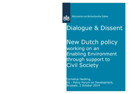 Dialogue & Dissent New Dutch policy working on an Enabling Environment through support to