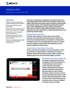 NetSuite POS Feature-Rich, Customer-Centric POS Key Benefits •	“Save the sale” with cross-channel