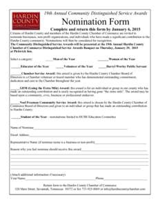 19th Annual Community Distinguished Service Awards  Nomination Form Complete and return this form by January 6, 2015 Citizens of Hardin County and members of the Hardin County Chamber of Commerce are invited to nominate 