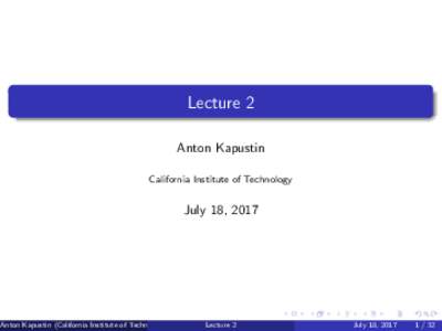 Lecture 2 Anton Kapustin California Institute of Technology July 18, 2017