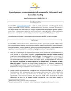 Green Paper on a common strategic framework for EU Research and Innovation funding Identification number: [removed]About EuroHealthNet EuroHealthNet (www.eurohealthnet.eu) is a not for profit organisation networkin