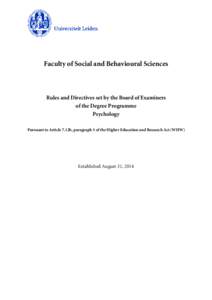 Faculty of Social and Behavioural Sciences  Rules and Directives set by the Board of Examiners of the Degree Programme Psychology Pursuant to Article 7.12b, paragraph 3 of the Higher Education and Research Act (WHW)