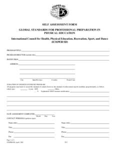 SELF ASSESSMENT FORM GLOBAL STANDARDS FOR PROFESSIONAL PREPARATION IN PHYSICAL EDUCATION International Council for Health, Physical Education, Recreation, Sport, and Dance (ICHPER·SD) PROGRAM TITLE: