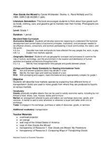 How Goods Are Moved by Carole Wicklander. Skokie, IL: Rand McNally and Co, 1999. ISBNpbk) Literature Annotation: This book encourages students to think about how goods such as foods, clothing, cars, and g