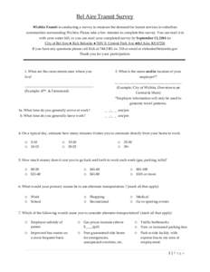 Bel Aire Transit Survey Wichita Transit is conducting a survey to measure the demand for transit services in suburban communities surrounding Wichita. Please take a few minutes to complete this survey. You can mail it in