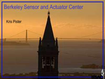 Berkeley Sensor and Actuator Center Kris Pister Prepublication Data March-August 2008 ©UC Regents  Berkeley Sensor & Actuator Center (BSAC)