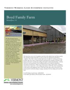 V E RM ON T W ORK IN G L A NDS E N TE RPR IS E IN ITIA T IV E  Boyd Family Farm Wilmington, VT  The Boyd Family Farm is