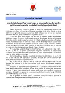 Data: [removed]Comunicat de presă Unanimitate la rectificarea de buget şi alocarea fondurilor pentru echilibrarea bugetelor locale la Consiliul Judeţului Galaţi Plenul Consiliului Judeţului Galaţi a votat în un