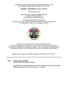 AGENDA FOR THE SPECIAL CLOSED SESSION MEETING OF THE BLUE RIBBON COMMISSION ON CHILD PROTECTION THURSDAY, SEPTEMBER 12, 2013, 11:00 A.M. Hearing Room 374-A KENNETH HAHN HALL OF ADMINISTRATION 500 WEST TEMPLE STREET