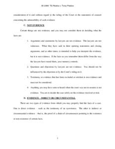 09-336M TG Plastics v. Toray Plastics  consideration of it and without regard to the ruling of the Court or the statements of counsel concerning the admissibility of such evidence. C. NOT EVIDENCE Certain things are not 